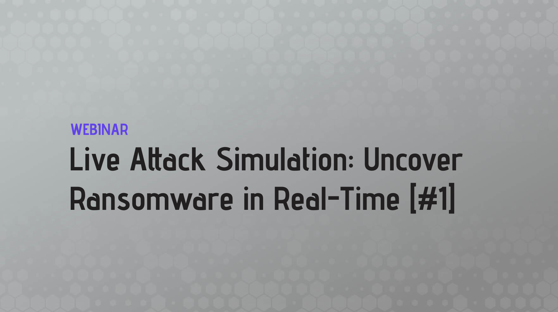 Live Attack Simulation: Uncover Ransomware in Real-Time [#1]